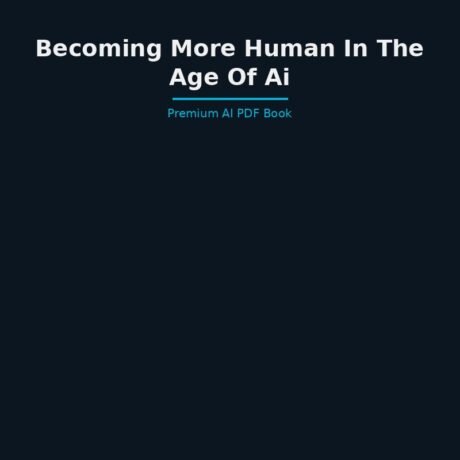 Book 09 Becoming More Human in the Age of AI