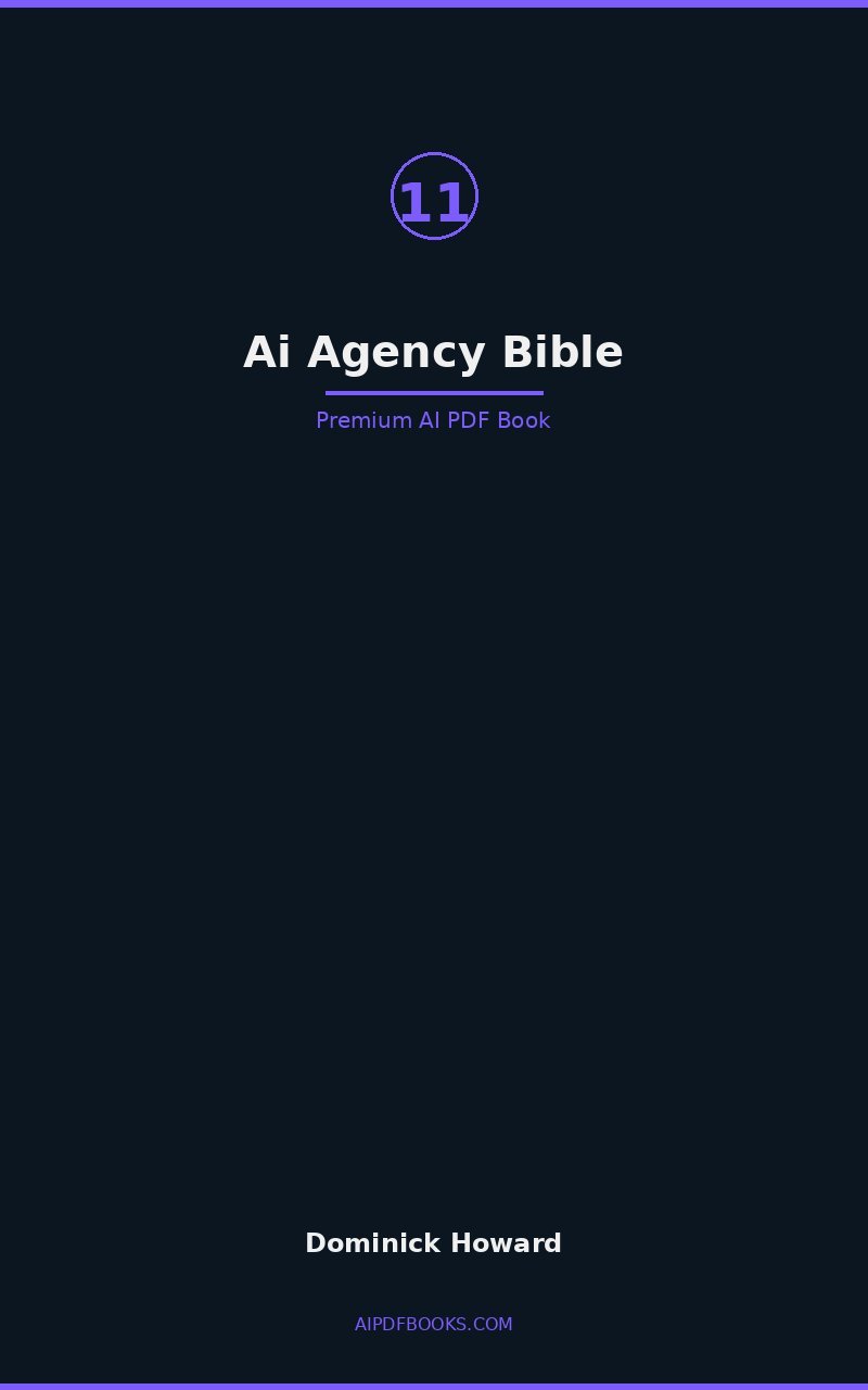 Book 11 THE AI AGENCY BIBLE cover